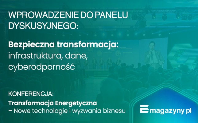 Jak chronić system energetyczny? Infrastruktura, dane i cyberodporność w erze energetyki rozproszonej i cyfryzacji.
